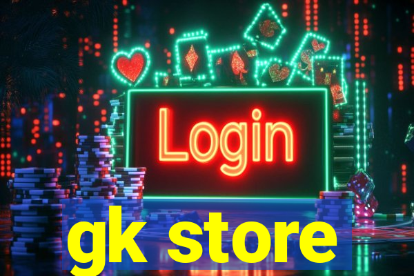 gk store